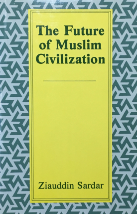 The Future of Muslim Civilization